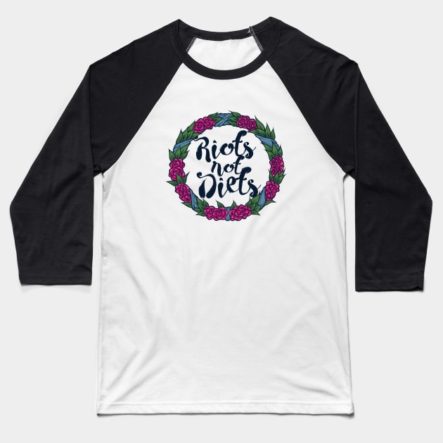 Riots not Diets Baseball T-Shirt by bubbsnugg